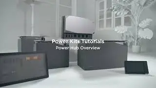 Power Kits Tutorials - Power Hub Overview