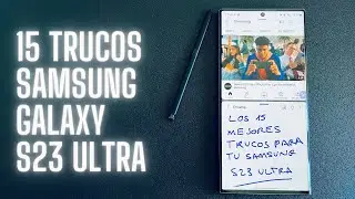 15 Trucos y consejos para tu Samsung Galaxy S23 Ultra