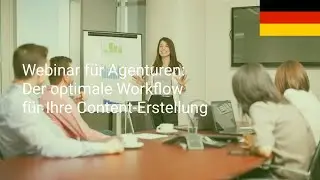 🇩🇪 Der optimale Workflow für Ihre Content-Erstellung - Searchmetrics Webinar für Digital-Agenturen