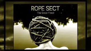 ROPE SECT - The Great Flood (2020) Iron Bonehead Productions - full album