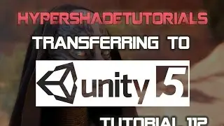 112-HyperShadeTutorials - Moving to Unity 5 Part 1