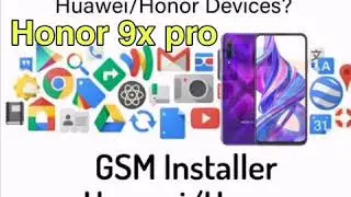 Honor 9x Pro downgrade  | HLK-L41 and HLK-L42_9.1.1.183 | For install GMS  | DECEMBER 2020