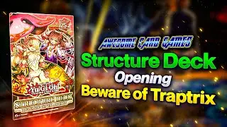 Structure Deck Opening: Beware of Traptrix