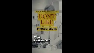 Why Your Pharmacist Doesn't Like Progesterone