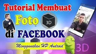 Cara Membuat Foto 3D Buat Postingan di FACEBOOK