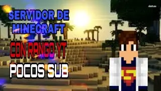 ■Servidor DE MINECRAFT CON RANGO YT POCOS SUB■