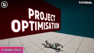 Unreal Engine 5: Parkour Series- Project optimisation