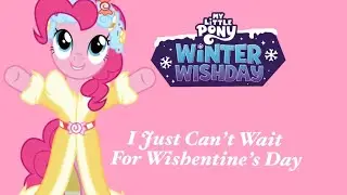 My Little Pony: Winter Wishday: I Just Can’t Wait For Wishentine’s Day; PMV