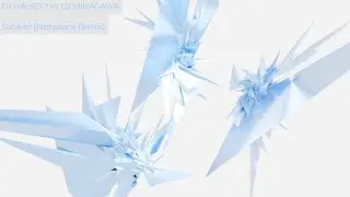 DJ U☆HEY? & DJ MINAGAWA - Survivor (Alphazone Remix)