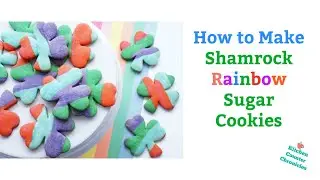 How to Make Super Cute Shamrock Rainbow Sugar Cookie