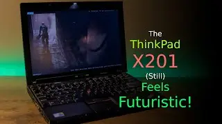 The ThinkPad X201 (Still) Feels Futuristic!