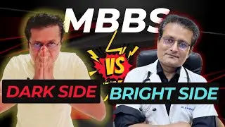 9 Bright Side 7 Dark side of MBBS. Informed choice for NEET aspirants.