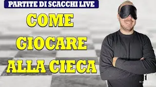 COME GIOCARE ALLA CIECA A SCACCHI
