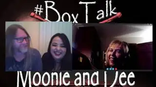 Box Talk w/Moonie & Dee SPECIAL GUEST: Mamma Moon (4-25-18)