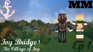 Ivy Bridge I The Village of Ivy I EP 1