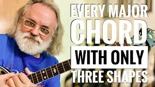 Learn Every MAJOR Chord with only Three Shapes! - 
