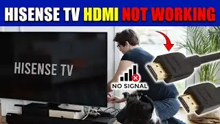 Hisense TV HDMI Not Working? Fix HDMI Issues with Simple Steps!