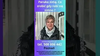 Co zrobić, gdy zrobi się zimno czyli peruka zimą. [SKLEP Z PERUKAMI]
