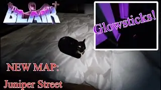 BLAIR: NEW MAP! Juniper Street House (+Glowsticks!)