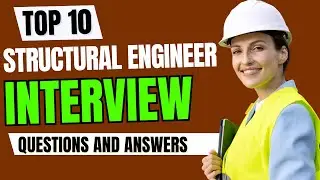 Top 10 Structural Engineer Interview Questions and Answer for 2026