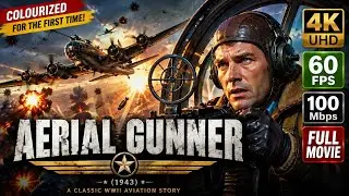 Aerial Gunner (1943) | Classic WWII Aviation Film | AI Colourized | 4K 60FPS 100Mbps