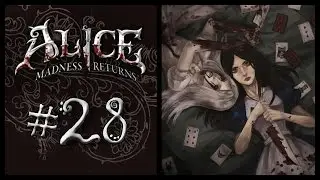 Прохождение Alice: Madness Returns #28 Кукольник