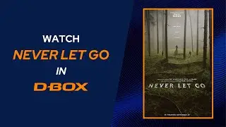 Available in D-BOX | Never Let Go