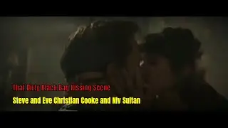 That Dirty Black Bag Kissing Scene — Steve and Eve Christian Cooke and Niv Sultan