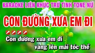 Karaoke Liên Khúc Trữ Tình Tone Nữ Nhạc Sống Dễ Hát - Con Đường Xưa Em Đi | Hoài Phong Organ