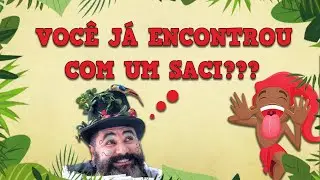 Você já encontrou com um saci???
