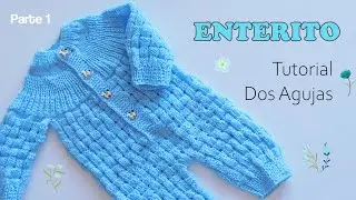 Como tejer un ENTERITO o Body para bebe. Ajuar Dos Agujas, Palitos. Parte 1 de 3