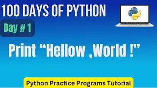 Python Program To  Print Hello World | python practice programming Day 1