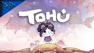 Полное прохождение ►► TOHU