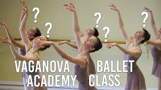 Vaganova Academy Ballet Class Mystery - Guess WHO is WHO?