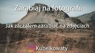 ZARABIAJ NA ZDJĘCIACH - Jak zacząłem zarabiać na fotografii - VLOG#61