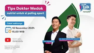 Herbalife Health Talk bersama dr. Adrian (Dokter Medok) - Nutrisi Untuk Si Paling Sport