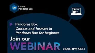 Webinar #26 - Pandoras Box Manager - Codec and Formats in Pandoras Box for beginners