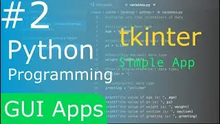 Python3 GUI Programming Tutorial 2 Simple App