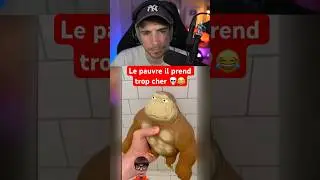 LE PAUVRE IL PREND TROP CHER 💀😂