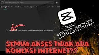 cara mengatasi capcut  tidak ada koneksi internet 2024 setelah update capcup mod dan biasa