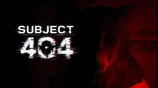 SUBJECT 404 | ANNOUNCEMENT TRAILER