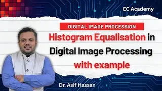 DIP#14 Histogram equalization in digital image processing with example || EC Academy