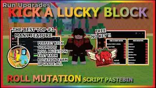 KICK A LUCKY BLOCK Script Pastebin 2026 AUTO FARM, ROLL MUTATION, GODMODE, PERFECT KICK (NO KEY) 💪🍀