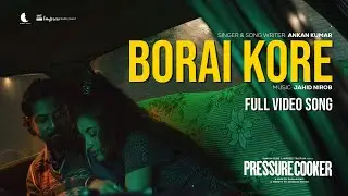 Borai Kore | বড়াই করে | Ankan | Jahid Nirob | Raihan Rafi | Pressure Cooker | Bangla New Cinema Song