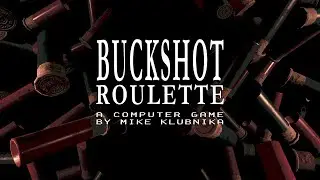 Buckshot Roulette!