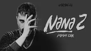 Payam Turk —  Nənə 2 (Rəsmi Audio)