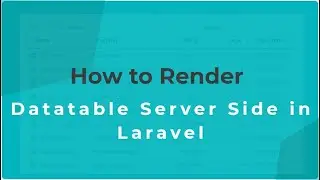 How to render server side Datatable in Laravel