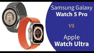 Samsung Galaxy Watch 5 Pro vs Apple Watch Ultra Comparison