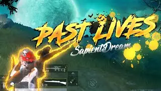 PAST LIVES - Sapientdreams || A PUBG VELOCITY MONTAGE