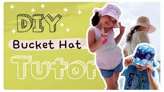 DIY Tutorial Video I Bucket Hat